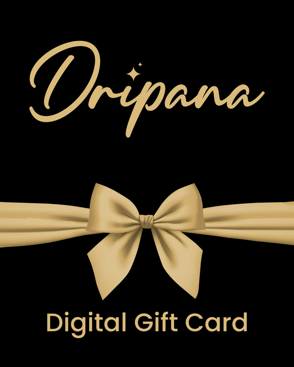 Dripana Digital Gift Card